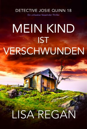 [Detective Josie Quinn 18] • Mein Kind ist verschwunden